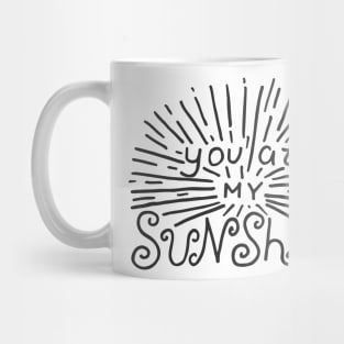 You are my sunshine.. Mug